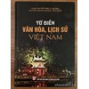 Từ điển Văn hoá, lịch sử Việt Nam