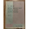 Về vấn đề dùng thuật ngữ khoa học nước ngoài (tái bản lần 2)
