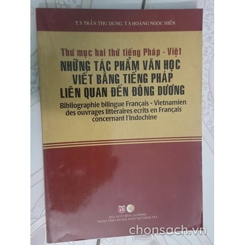 Thư mục ...Những tác phẩm văn học viết bằng tiếng Pháp liên quan đến Đông Dương (chờ cập Nhật)
