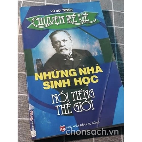 Truyện kể về những nhà sinh học nổi tiếng thế giới 