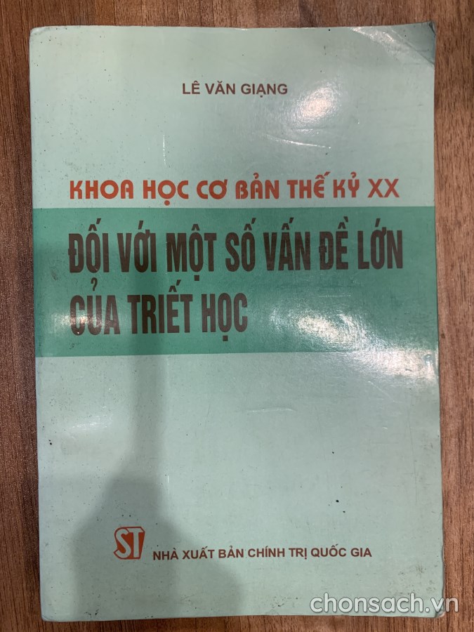 Khoa học cơ bản thế kỷ XX đối với một số vấn đề lớn của triết học 