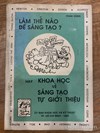 Làm thế nào để sáng tạo? Hay khoa học về sáng tạo tự giới thiệu 