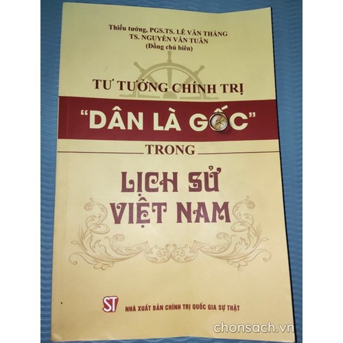 Tư tưởng chính trị “Dân là gốc “ trong lịch sử Việt Nam