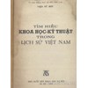 Tìm hiểu khoa học kỹ thuật trong lịch sử Việt Nam 