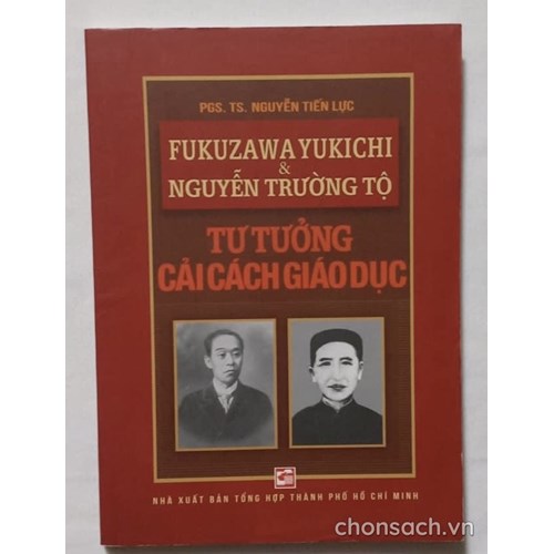 FUKUZAWA YUKICHI và Nguyễn Trường Tộ- Tư tưởng cải cách giáo dục 