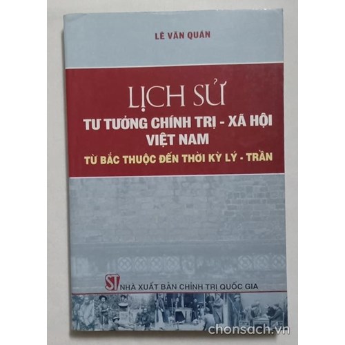 Lịch sử tư tưởng chính trị-xã hội Việt Nam- Từ Bắc thuộcl đến thời Lý-Trần