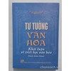 Tư tưởng văn hoá- Khái luận về triết học văn hoá l