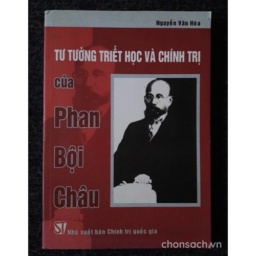 Tư tưởng triết học và chính trị của Phan Bội Châu 