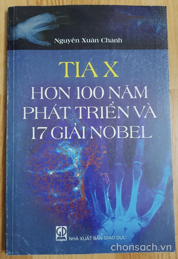 Tia X - Hơn 100 năm phát triển và 17 giải Nobel 