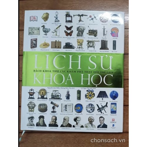 Lịch sử khoa học - bách khoa thư các khám phá thay đổi thế giới 