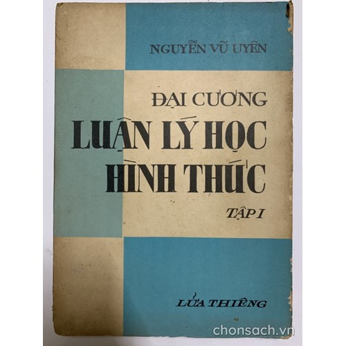 Đại cương luận lý học hình thức (tập 1)