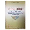 Logic học đại cương- Hướng dẫn học và ôn tập...