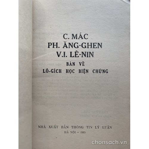 C.Mác, Ph.Ăng-ghen, V.I.Lê-nin bàn về Lô-gích học biện chứng 