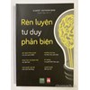 Rèn luyện tư duy phản biện 