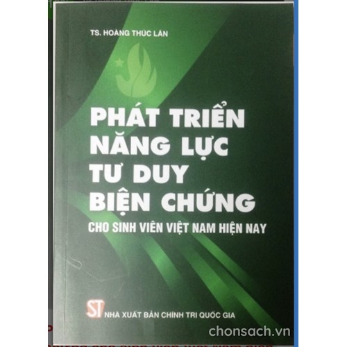 Phát triển năng lực tư duy biện chứng cho sinh viên Việt Nam hiện nay 