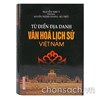 Từ điển Địa danh văn hoá lịch sử Việt Nam 