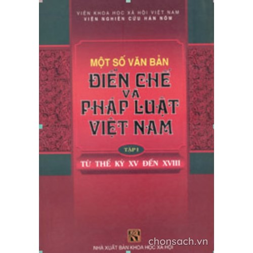 Một số văn bản điển chế và pháp luật Việt Nam (Tập 1, từ thế kỉ XV đến XVIII)