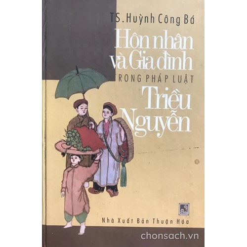 Hôn nhân và gia đình trong pháp luật Triều Nguyễn 