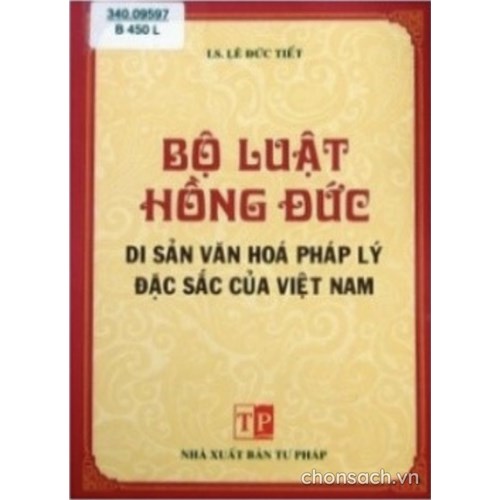Bộ luật Hồng Đức - di sản văn hoá pháp lý đặc sắc của Việt Nam