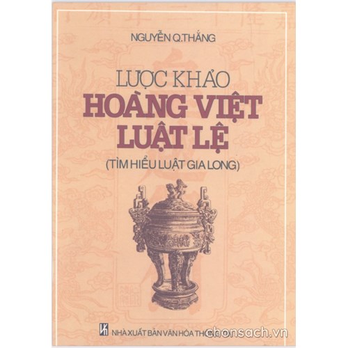 Lược khảo Hoàng Việt luật lệ (Tìm hiểu Luật Gia Long)