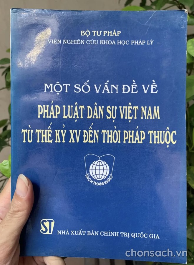 Một số vấn đề pháp luật dân sự Việt Nam từ thế kỷ XV đến thời Pháp thuộc 
